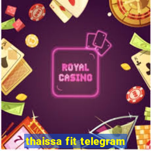 thaissa fit telegram